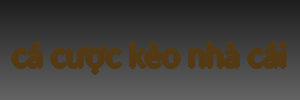 cá cược kèo nhà cái